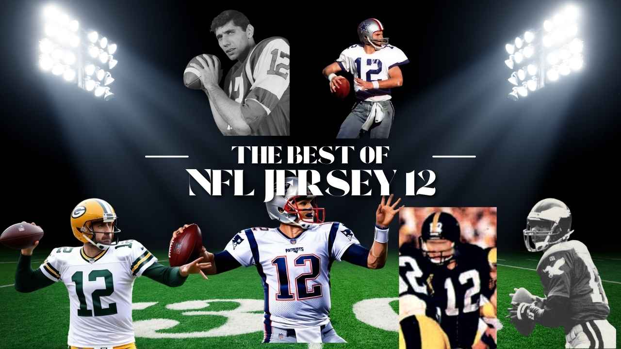 The Top Players to Wear the NFL Jersey Number 12